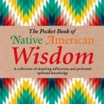 The Pocket Book of Native American Wisdom
