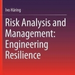 Risk Analysis and Management: Engineering Resilience: 2015