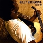 Hold On by Billy Buchanan