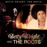 Betty Wright: The Movie by Roots / Betty Wright