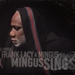 Mingus Sings by Frank Lacy / Mingus Big Band