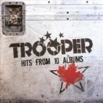 Hits from 10 Albums by Trooper