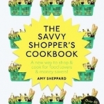 The Savvy Shopper&#039;s Cookbook