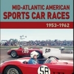 Mid-Atlantic American Sports Car Races 1953-1962