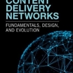 Content Delivery Networks: Fundamentals, Design, and Evolution