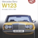 Mercedes-Benz W123: All Models 1976 to 1986