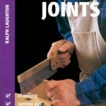 Success with Joints: Choosing, Setting Out, Cutting and Fitting