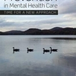 Prevention in Mental Health Care: Time for a New Approach