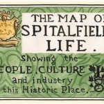 The Map of Spitalfields Life: Showing the People, Culture and Industry of This Historic Place