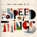 Speed of Things by Dale Earnhardt Jr Jr