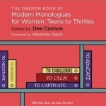 The Oberon Book of Modern Monologues for Women: Teens to Thirties