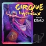 Cirque Ingenieux Soundtrack by Kitaro