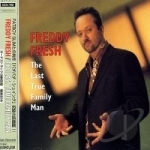 Last True Family Man by Freddy Fresh