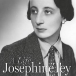 Josephine Tey: A Life