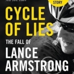 Cycle of Lies: The Fall of Lance Armstrong