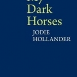 My Dark Horses