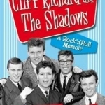 Cliff Richard &amp; the Shadows: A Rock &amp; Roll Memoir