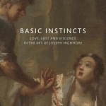 Basic Instincts: Love, Lust and Violence in the Art of Joseph Highmore