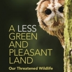 A Less Green and Pleasant Land: Our Threatened Wildlife