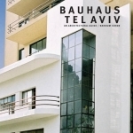 Bauhaus Tel Aviv: An Architectural Guide