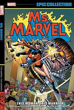 Ms. Marvel Epic Collection: This Woman, This Warrior