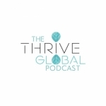 The Thrive Global Podcast