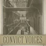 Convict Voices: Women, Class, and Writing About Prison in Nineteenth-Century England