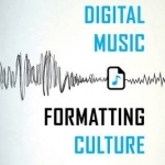 Selling Digital Music, Formatting Culture