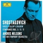 Shostakovich Under Stalin&#039;s Shadow: Symphonies Nos. 5, 8 &amp; 9 by Andris Nelsons