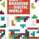 Kids and Branding in a Digital World