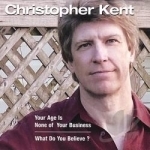 Your Age Is None Of Your Business by Christopher Kent