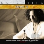 Super Hits by Kenny G Kenneth Bruce Gorelick