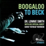 Boogaloo to Beck: A Tribute by Dr Lonnie Smith