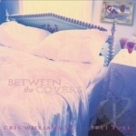 Between the Covers by Tret Fure / Cris Williamson