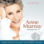 Amazing Grace: Inspirational Favorites and Classics by Anne Murray
