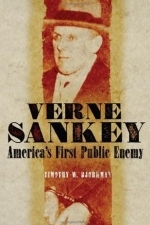 Verne Sankey: America&#039;s First Public Enemy