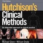 Hutchison&#039;s Clinical Methods: An Integrated Approach to Clinical Practice