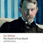 The Death of Ivan Ilyich and Other Stories