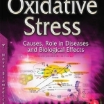 Oxidative Stress: Causes, Role in Diseases &amp; Biological Effects