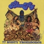 77 Rusty Trombones by Blowfly