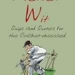 Wicket Wit: Quips and Quotes for the Cricket Obsessed