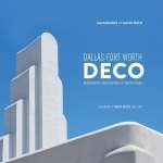 DFW Deco: Modernistic Architecture of Northeast Texas