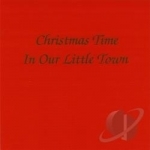 Christmas Time In Our Little Town by 94 Kimberly Voices