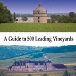 Wines of France: A Guide to 500 Leading Vineyards