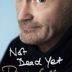 Not Dead Yet: The Autobiography