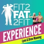 The Fit2Fat2Fit Experience