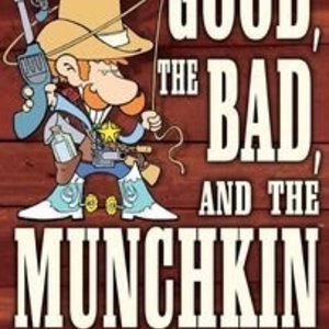 The Good, the Bad, and the Munchkin