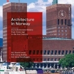 Architecture in Norway: An Architectural History from Stone Age to the 21st Century
