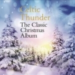 Classic Christmas Album by Celtic Thunder