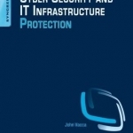 Cyber Security and IT Infrastructure Protection